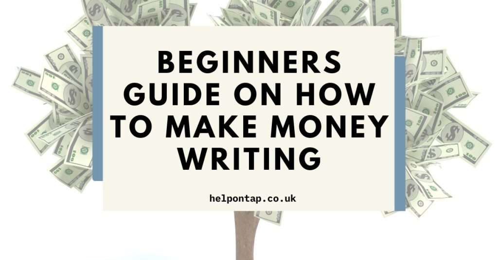 Beginners Guide on How to Make Money Writing