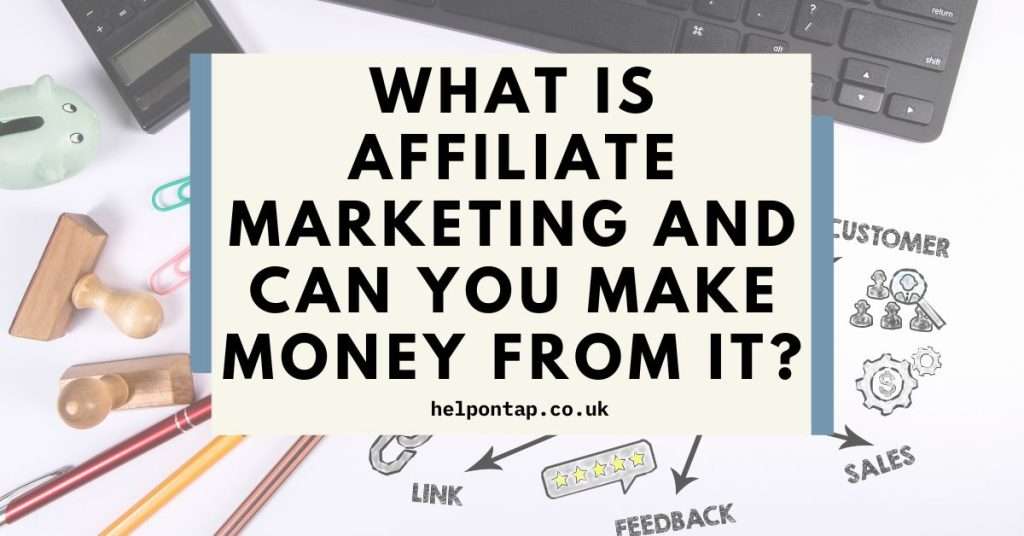 What is Affiliate Marketing and Can You Make Money from It