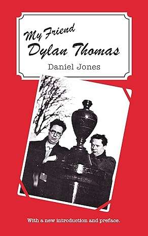 My Friend Dylan Thomas
